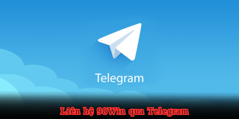Telegram giúp bạn chơi tham gia liên hệ 98Win