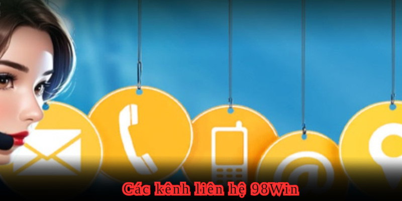 Hotline - Kênh nhận được sự hỗ trợ liên hệ 98Win