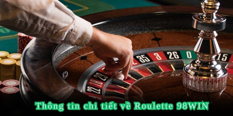 Thông tin chi tiết về Roullet 98WIN